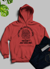 Tattoos Are Like Potato Chips Hoodie