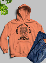Tattoos Are Like Potato Chips Hoodie