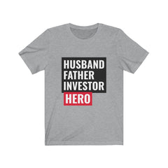 Husband, Father, Investor, Hero T-Shirt