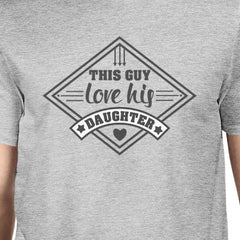 This Guy Love His Daughter Mens Grey Unique