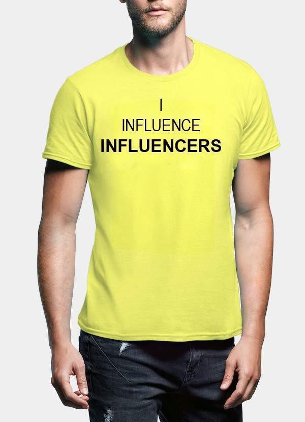 I INFLUENCE INFLUENCERS T-shirt